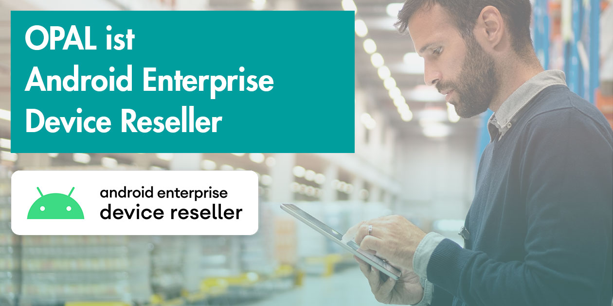Android Enterprise Device Reseller OAL Android Enterprise Device Reseller